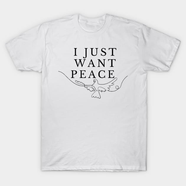 I just want peace T-Shirt by 0.4MILIANI